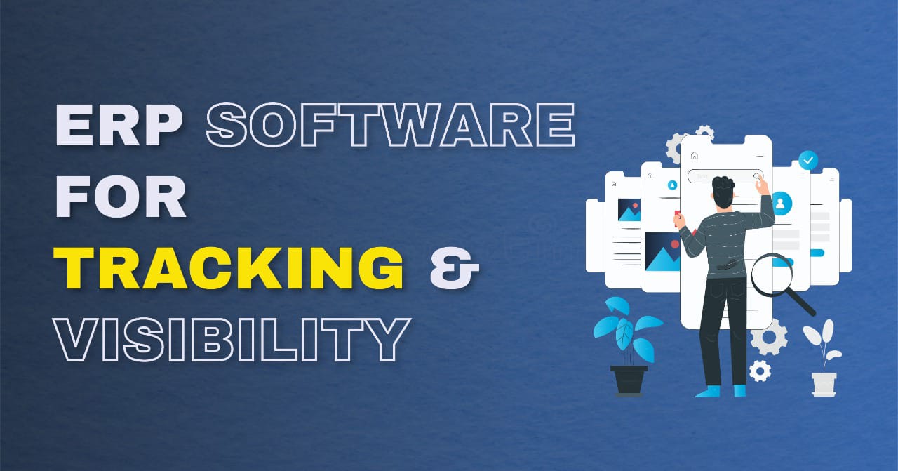 ERP For Tracking And Visibility: